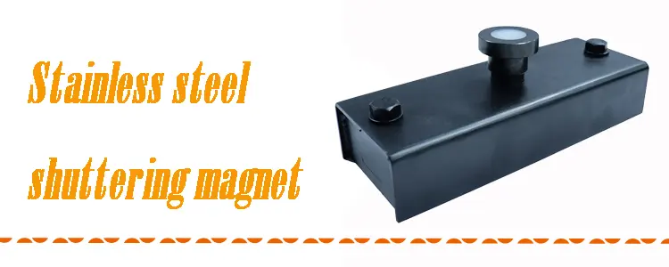 Stainless steel shuttering magnet